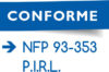 Logo conforme : NFP 93-353 P.I.R.L.