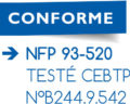 Logo conforme : NFP 93-520 TESTÉ CEBTP N°B244.9.542